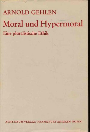 Moral und Hypermoral. Eine pluralistische Ethik.