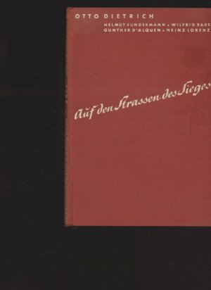 antiquarisches Buch – Otto Dietrich – Auf den Straßen des Sieges. Erlebnisse mit dem Führer in Polen. Ein Gemeinschaftsbuch von Reichspressechef Dr. Otto Dietrich mit seinen im Führerhauptquartier tätigen Mitarbeitern.