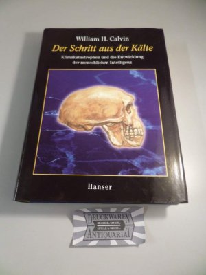 gebrauchtes Buch – Calvin, William H – Der Schritt aus der Kälte : Klimakatastrophen und die Entwicklung der menschlichen Intelligenz. Aus dem Amerikan. von Hartmut Schickert