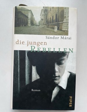 Die jungen Rebellen. Aus dem Ungar. von Ernö Zeltner.