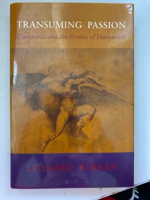 gebrauchtes Buch – Leonard Barkan – Transuming Passion: Ganymede and the Erotics of Humanism