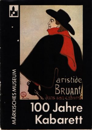 100 Jahre Kabarett. Sonderausstellung des Ministeriums für Kultur der Deutschen Demokratischen Republik im Märkischen Museum Berlin, Januar - März 1982.