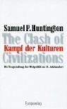 gebrauchtes Buch – Huntington, Samuel P – Kampf der Kulturen : die Neugestaltung der Weltpolitik im 21. Jahrhundert = The clash of civilizations. [Aus dem Amerikan. von Holger Fliessbach]