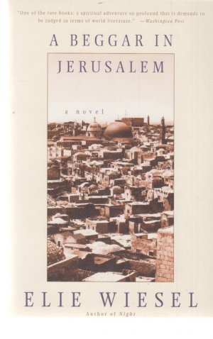 A Beggar in Jerusalem. A Novel by Elie Wiesel. Transl. from the French by Lily Edelman and the Author.