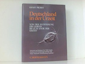 Deutschland in der Urzeit : von d. Entstehung d. Lebens bis zum Ende d. Eiszeit.