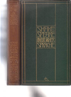 Shakespeare in deutscher Sprache. IV. Band: König Heinrich der IV., zweiter Teil / König Heinrich der V. / König Heinrich der VI., erster Teil. Hrsg., […]