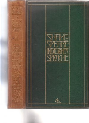 Shakespeare in deutscher Sprache. VI. Band: Verlorne Liebesmüh. Die beiden Veroneser. Die Komödie der Irrungen. Der widerspenstigen Zähmung. Hrsg., zum […]