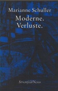 gebrauchtes Buch – Marianne Schuller – Moderne, Verluste : literarischer Prozeß und Wissen. Nexus ; 29.