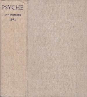 Psyche. Jahrgang XXV. 1971. Zeitschrift für Psychoanalyse und ihre Anwendngen.