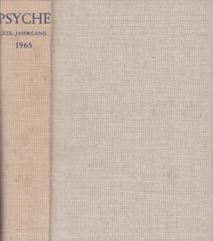 Psyche. Jahrgang XIX. 1965. Zeitschrift für Psychoanalyse und ihre Anwendngen.