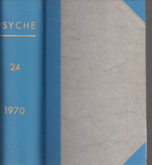 Psyche. Jahrgang XXIV. 1970. Zeitschrift für Psychoanalyse und ihre Anwendungen.