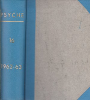 Psyche. Jahrgang XVI. 1962-63. Zeitschrift für Psychoanalyse und ihre Anwendungen.