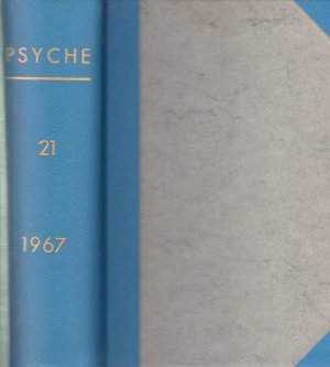 Psyche. Jahrgang XXI. 1967. Zeitschrift für Psychoanalyse und ihre Anwendungen.