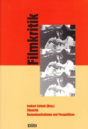 gebrauchtes Buch – Schenk, Irmbert  – Filmkritik : Bestandsaufnahmen und Perspektiven. Bremer Symposien zum Film - II, Filmkritik. Universität Bremen, Kommunalkino Bremen / Kino 46, AG der Filmjournalisten.