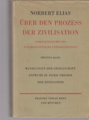 Wandlungen der Gesellschaft. Entwurf zu einer Theorie der Zivilisation. Über den Prozess der Zivilisation; Soziogenetische und psychogenetische Untersuchungen […]