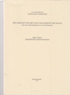 Gedichten / Gedichte. Het Gezicht van het Oog / Das Gesicht des Auges. Aus dem Niederländischen von Ard Posthuma. Miguel Ybanez: Tekeningen / Zeichnung […]