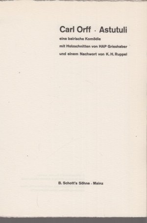 Astutuli. Eine bairische Komödie mit Holzschnitten von HAP Grieshaber und einem Nachwort von K. H. Ruppel. ( SIGNIERT ).