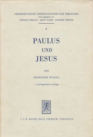 Paulus und Jesus. Eine Untersuchung zur Präzisierung der Frage nach dem Ursprung der Christologie. Hermeneutische Untersuchungen zur Theologie, Bd. 2.