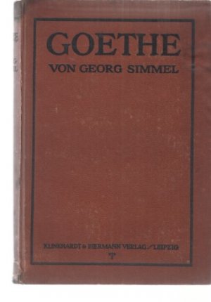 Goethe. Von Georg Simmel. Dritte Auflage.