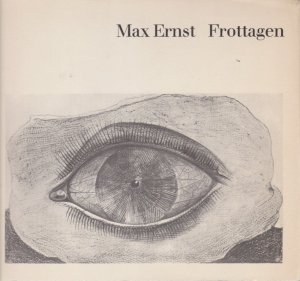 Max Ernst, Frottagen. Werner Spies.