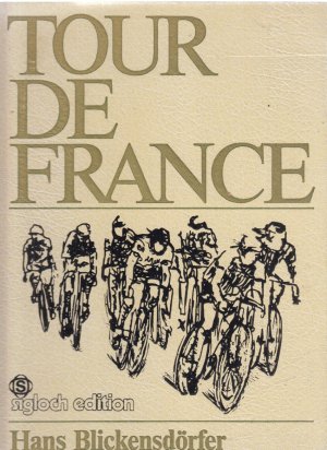 Tour de France. ( SIGNIERT ). Farbfotos von Erich Baumann, Dieter Baumann, Jochen Stellwaag.