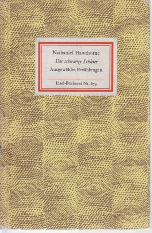 Der schwarze Schleier. Insel-Bücherei Nr. 653. Ausgewählte Erzählungen. Mit fünf Holzschnitten von Ellen Willnow. Übertragung aus dem Amerikanischen von […]