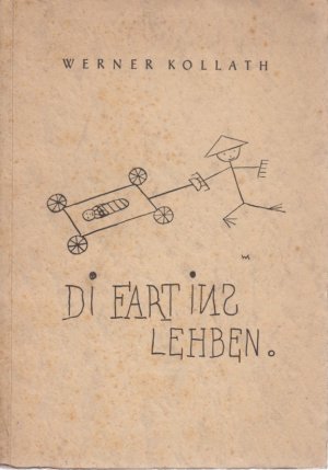 Die Fahrt ins Leben. Gedichte von Werner Kollath.