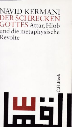 Der Schrecken Gottes : Attar, Hiob und die metaphysische Revolte. Mit sechs Kalligr. von Karl Schlamminger