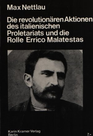 gebrauchtes Buch – Max Nettlau – Die revolutionären Aktionen des italienischen Proletariats und die Rolle Errico Malatestas.