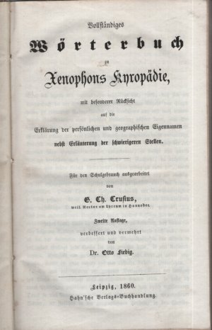 Vollständiges Wörterbuch zu Xenophons Kyropädie. Für den Schulgebrauch ausgearbeitet von G. Ch. Crusius.