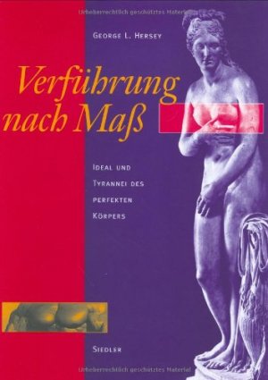 gebrauchtes Buch – Hersey, George L – Verführung nach Maß : Ideal und Tyrannei des perfekten Körpers. Aus dem Amerikan. von Yvonne Badal