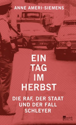 gebrauchtes Buch – Anne Ameri-Siemens – Ein Tag im Herbst : die RAF, der Staat und der Fall Schleyer.