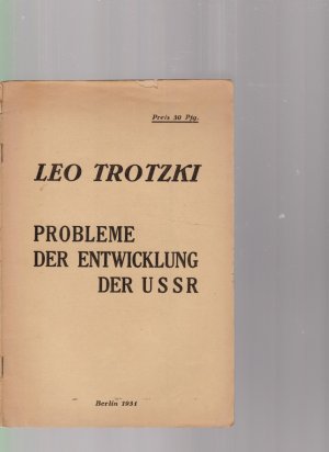 Probleme der Entwicklung der USSR. Leo Trotzki. (Plattformentwurf der Internationalen Linksopposition zur russischen Frage).