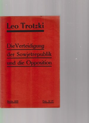 Die Verteidigung der Sowjetrepublik und die Opposition. Die Ultralinken und der Marxismus. Welchen Weg geht der Leninbund?