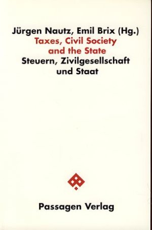 gebrauchtes Buch – Nautz, Jürgen P. und Emil Brix  – Taxes, civil society and the state = Steuern, Zivilgesellschaft und Staat. Reihe Civil Society der Österreichischen Forschungsgemeinschaft.