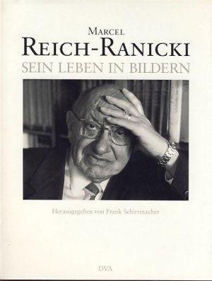 Marcel Reich-Ranicki - sein Leben in Bildern. Eine Bildbiographie.