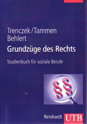 gebrauchtes Buch – Trenczek, Thomas et al – Grundzüge des Rechts. Studienbuch für soziale Berufe. Studienbuch für soziale Berufe, 9. UTB 8357.