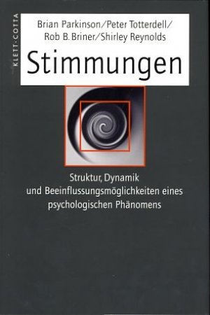 gebrauchtes Buch – Parkinson, Brian, Peter Totterdell Robert B – Stimmungen. Struktur, Dynamik und Beeinflussungsmöglichkeiten eines psychologischen Phänomens. Übers.: Maren Klostermann