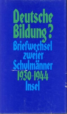 gebrauchtes Buch – Schumann, Otto und Martin Havenstein – Deutsche Bildung? Briefwechsel zweier Schulmänner Otto Schumann - Martin Havenstein 1930 - 1944. hrsg. von Notker Hammerstein.