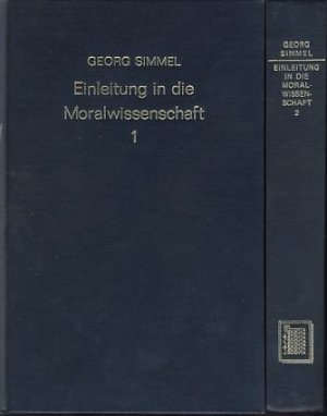 Einleitung in die Moralwissenschaft. Eine Kritik der ethischen Grundbegriffe. In 2 Bänden.