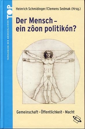 gebrauchtes Buch – Schmidinger, Heinrich und Clemens Sedmak  – Der Mensch - ein "zôon politikón"? Gemeinschaft - Öffentlichkeit - Macht.