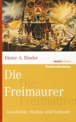 gebrauchtes Buch – Binder, Dieter A – Die Freimaurer. Geschichte, Mythos und Symbole.