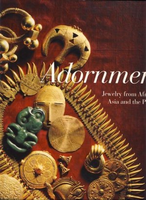 Adornment. Jewelry from Africa, Asia and the Pacific Photography by Pierre-Alain Ferrozine.