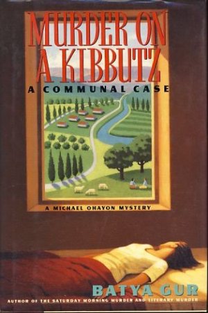 Murder on a kibbutz. A communal case. Translated from the Hebrew by Dalya Bilu.