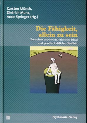 gebrauchtes Buch – Münch, Karsten, Dietrich Munz und Anne Springer  – Die Fähigkeit, allein zu sein. Zwischen psychoanalytischem Ideal und gesellschaftlicher Realität. Bibliothek der Psychoanalyse