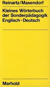 gebrauchtes Buch – Reinartz, Erika und Friedrich Masendorf – Kleines Wörterbuch der Sonderpädagogik. Englisch - Deutsch. gebrauchtes Buch – Reinartz, Erika und Friedrich Masendorf – Kleines Wörterbuch der Sonderpädagogik. Englisch - Deutsch.