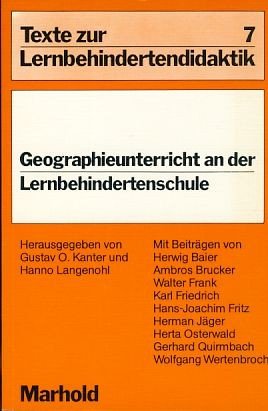 gebrauchtes Buch – Kanter, Gustav O – Geographieunterricht an der Lernbehindertenschule. Texte zur Lernbehindertendidaktik 7.