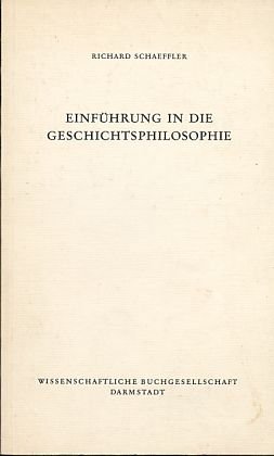 gebrauchtes Buch – Richard Schaeffler – Einführung in die Geschichtsphilosophie. Die Philosophie.