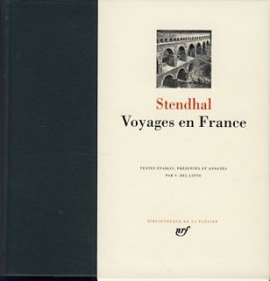 Voyages en France. Texte établi, et annot. par V. del Litto. Bibliothèque de la Pléiade.