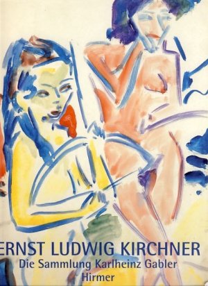 gebrauchtes Buch – Kirchner, Ernst Ludwig – Ernst-Ludwig Kirchner. Aquarelle und Zeichnungen. Die Sammlung Karlheinz Gabler : Ausstellung Brücke-Museum Berlin vom 14. Juli bis 12. September 1999 und in der Galerie Jahrhunderthalle Hoechst vom 13. Februar bis 26. März 2000. Hrsg. von Magdalena M. Moeller. Mit Beiträgen von Lucius Grisebach, Joachim Heusinger von Waldegg, Eberhard Roters und Roland Scotti.